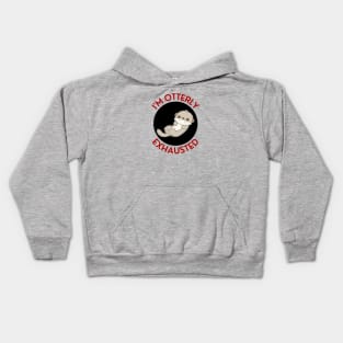 I'm Otterly Exhausted | Otter Pun Kids Hoodie